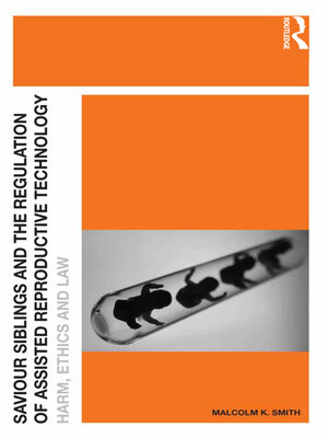 cover image of Saviour Siblings and the Regulation of Assisted Reproductive Technology